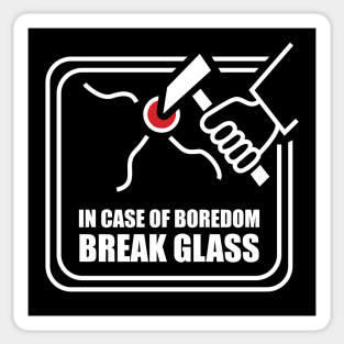 In Case of Boredom Break Glass Sticker